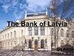 Prezentációk 'The Bank of Latvia', 1.                