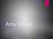 Prezentációk 'Amu Darya', 1.                