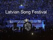 Prezentációk 'Latvian Song Festival', 1.                