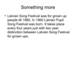 Prezentációk 'Latvian Song Festival', 5.                