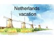 Prezentációk 'Netherlands Itinerary', 1.                