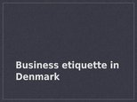 Prezentációk 'Business Etiquette in Denmark', 1.                