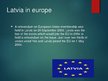 Prezentációk 'Latvia in Europe', 6.                