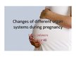 Prezentációk 'Changes of Different Organ Systems during Pregnancy', 1.                