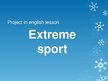 Prezentációk 'Extreme Sport', 1.                