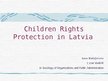 Kutatási anyagok 'Children Rights Protection in Latvia', 13.                