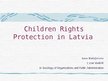 Kutatási anyagok 'Children Rights Protection in Latvia', 13.                