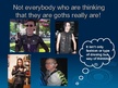 Prezentációk 'Goth Subculture', 17.                