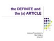 Prezentációk 'The Definite and The (x) Article', 1.                
