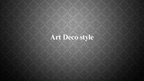 Prezentációk 'Art Deco Style. Interior Designer', 1.                