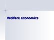 Prezentációk 'Welfare Economics', 1.                