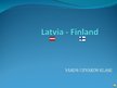 Prezentációk 'Latvia and Finland', 1.                