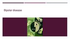 Prezentációk 'Bipolar Disease', 1.                