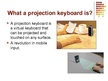 Prezentációk 'Recent Developments in IT. Projection Keyboard', 3.                