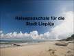 Prezentációk 'Reisepauschale für die Stadt Liepāja', 1.                
