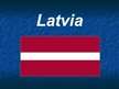 Prezentációk 'Presentation about Latvia', 1.                