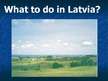 Prezentációk 'Presentation about Latvia', 8.                