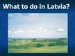 Prezentációk 'Presentation about Latvia', 8.                