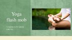 Prezentációk 'Yoga Flash Mob', 1.                