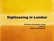 Prezentációk 'Sightseeing in London', 1.                