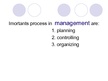 Prezentációk 'Planning, Organizing and Controlling in Management', 4.                