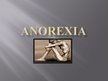 Prezentációk 'Anorexia Nervosa', 1.                