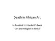 Kutatási anyagok 'The Depiction of Concept of Death in Art of African Society', 19.                