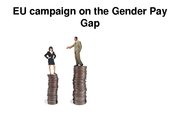Prezentációk 'EU Campaign on the Gender Pay Gap', 1.                