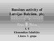 Prezentációk 'Business Activity of "Latvijas balzams"', 1.                