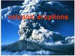 Prezentációk 'Volcanic Eruptions', 1.                