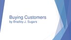Prezentációk '"Buying Customers" by Bradley J.Sugars', 1.                