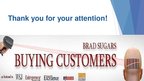 Prezentációk '"Buying Customers" by Bradley J.Sugars', 8.                