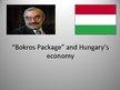 Prezentációk '"Bokros Package" and Hungary’s Economy', 1.                