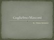 Prezentációk 'Guglielmo Marconi - Famous Scientist, Radio Inventor', 1.                