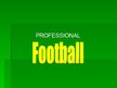 Prezentációk 'Professional Football', 1.                