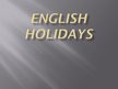 Prezentációk 'English Holidays', 1.                