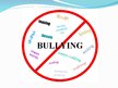 Prezentációk 'Bullying in School', 4.                