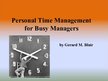 Prezentációk 'Personal Time Management for Busy Managers', 1.                
