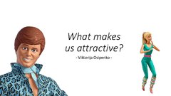 Prezentációk 'What Makes Us Attractive?', 1.                