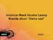 Prezentációk 'Lenny Kravitz. Album "Mama said"', 1.                