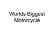 Prezentációk 'Worlds Biggest Motorcycle', 1.                