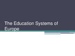 Prezentációk 'The Education Systems of Europe', 1.                