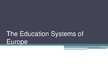 Prezentációk 'The Education Systems of Europe', 1.                
