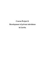 Kutatási anyagok 'Development of Private Televisions in Latvia', 1.                