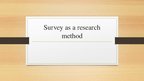Prezentációk 'Survey as a Research Method', 1.                
