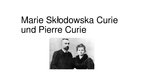 Prezentációk 'Marie Skłodowska-Curie und Pierre Curie', 1.                