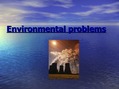 Prezentációk 'Environmental Problems', 1.                