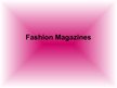 Prezentációk 'Fashion Magazines', 1.                