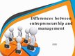 Prezentációk 'Differences between Entrepreneurship and Management', 1.                