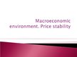 Prezentációk 'Macroeconomic Environment. Price Stability', 1.                